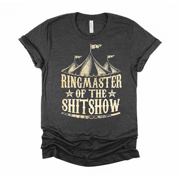 Ringmaster of the ShitShow Tshirt Circus Themed Birthday Party Carnival Shit Show Tee Shirt Short-Sleeve Unisex T-Shirt XS - 4X