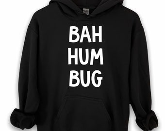 Bah Humbug Hoodie, Anti Christmas Hooded Sweatshirt, Scrooge Xmas UNISEX Hoodies