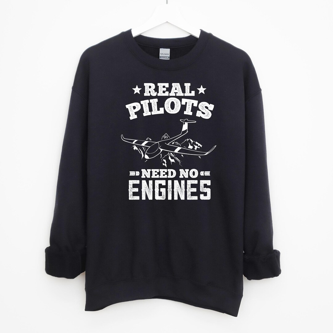 Real Pilots Need No Engine Sweatshirt / Extreme Sports Sweater / Hang ...