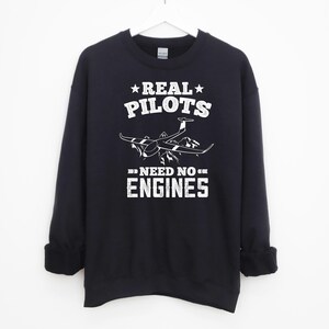 Real Pilots Need No Engine Sweatshirt / Extreme Sports Sweater / Hang Gliding Pullover / Anti Gravity Long Sleeve / Glider Plane