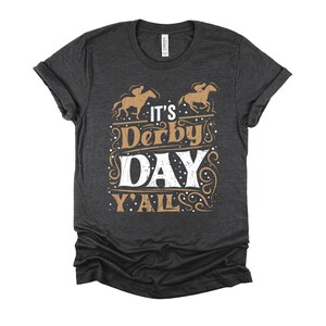 It's Derby Day Ya'll Tshirt / Horse Lover Shirt / Derby Horse Racing / Equestrian Shirt / Jockey Derby / Horseback Riding