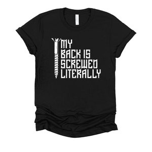 My Back Is Screwed Tshirt, Spine Shirt, Back Surgery T Shirt, Get Well Soon Tee, Funny Recovery Unisex T-Shirt XS-4XL