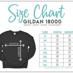 May include: Size chart for Gildan 18000 unisex heavy blend sweatshirt. The chart shows measurements in inches for width and length for sizes S through 5XL.