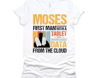 Funny Christian Shirt | Moses First Person With A Tablet Tee | Bible Humor Gift | Religious T-Shirt XS-4X