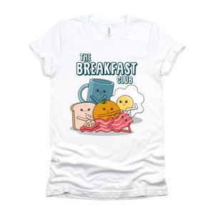 Breakfast Shirt / The Breakfast Club / Brunch Shirt / Foodie Gift / Bacon Eggs Coffee - Unisex