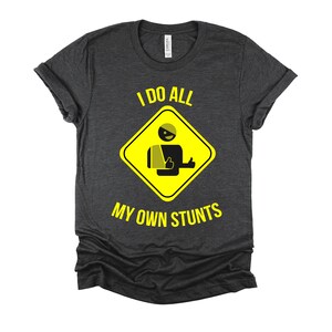 Broken Arm I Do All My Own Stunts Get Well Soon T Shirt Gift Broken Arm I Do All My Own Stunts Get Well Soon T Shirt Gift