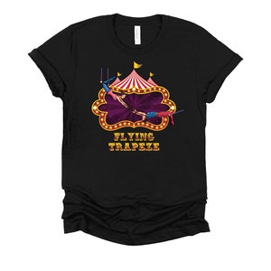 Flying Trapeze Shirt / Circus Themed / Aerial Arts / Trapeze Swing / Vintage Circus / Carnival Staff / Aerial Hoop T-Shirt XS-4X