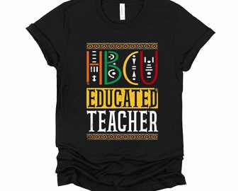 HBCU Shirt / Black Educated Teacher Tshirt / Black History Month T Shirt / Schools Matter Tee / African American Pride Unisex T-Shirt XS-4XL