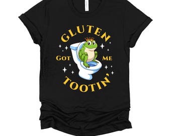 Gluten Free Shirt | Gluten Got Me Tootin Tee | Funny Celiac Gift | Gluten Intolerance Humor T-Shirt XS-4X