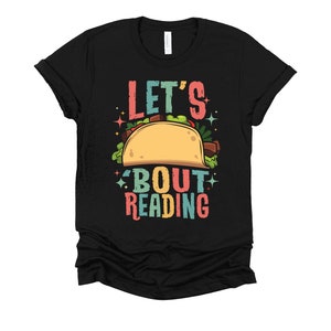 Let's Taco 'Bout Reading Shirt / Taco Tuesday / Book Lover / Book Reader / Taco Lover / Teacher Reading / Banned Books Shirt T-Shirt XS-4X