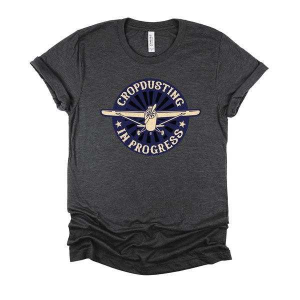 Cropdusting in Progress Shirt, Crop Dusting Duster Plane Short-Sleeve Unisex T-Shirt XS - 4XL