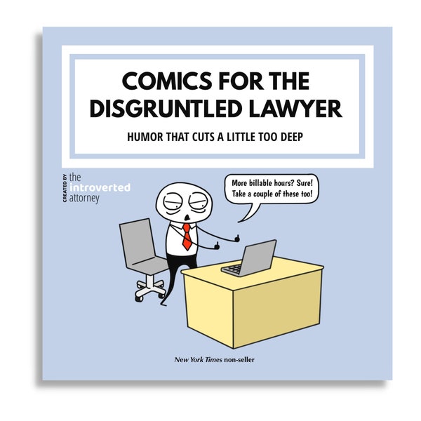 Comic Book for the Disgruntled Lawyer | Attorney Gift | Collection of the Best Lawyer Comics by The Introverted Attorney | Funny Lawyer Gift