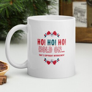 Ho Ho Ho Hold On... That's Copyright Infringement Mug | Best Attorney Gifts | Funny Lawyer Cup | The Introverted Attorney
