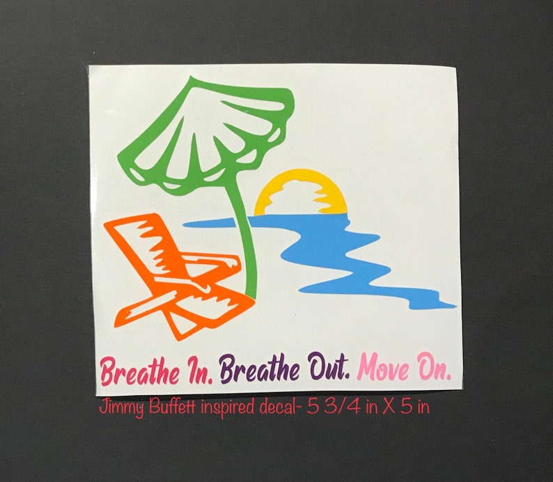 TROPICAL Jimmy Buffett theme window car decal/sticker Breathe In, Breathe Out, Move On outdoor cooler, yeti, Party Free Ship & No Tariff image 6