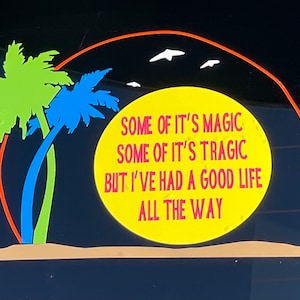 TROPICAL Jimmy Buffett themed decal/sticker “Some Of It&#39;s Magic, Some Of It&#39;s Tragic” 5 3/4 in X 3 3/4 in for car