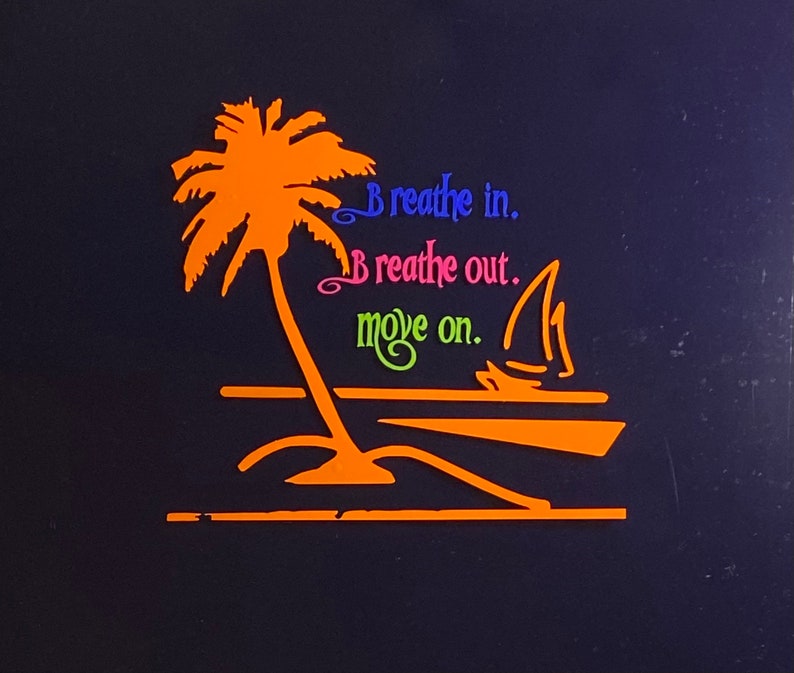 TROPICAL Jimmy Buffett theme window car decal/sticker Breathe In, Breathe Out, Move On outdoor cooler, yeti, Party Free Ship & No Tariff image 4