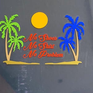 TROPICAL Jimmy Buffett themed car decal/sticker “No Shoes No Shirt No Problem”  5 3/4 in X 3 1/2 in Free Ship & No Tariff
