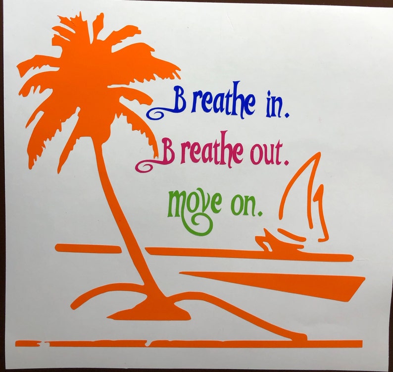 TROPICAL Jimmy Buffett theme window car decal/sticker Breathe In, Breathe Out, Move On outdoor cooler, yeti, Party Free Ship & No Tariff image 8