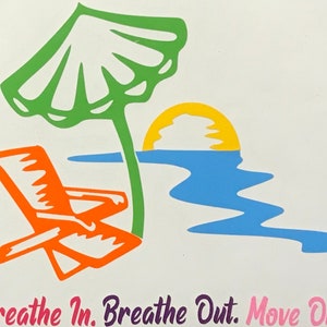 TROPICAL Jimmy Buffett theme window car decal/sticker Breathe In, Breathe Out, Move On outdoor cooler, yeti, Party Free Ship & No Tariff image 7