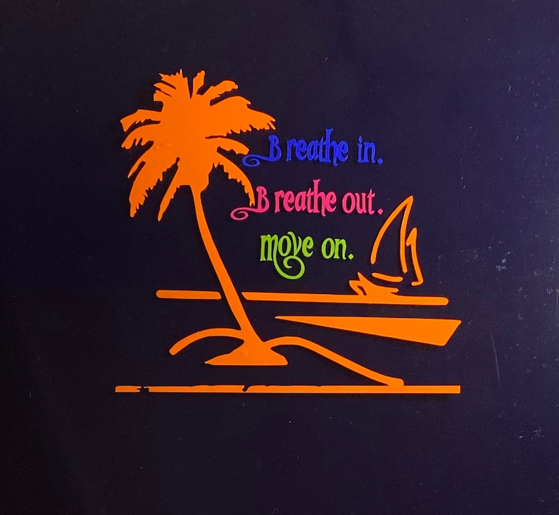 TROPICAL Jimmy Buffett theme window car decal/sticker Breathe In, Breathe Out, Move On outdoor cooler, yeti, Party Free Ship & No Tariff image 5