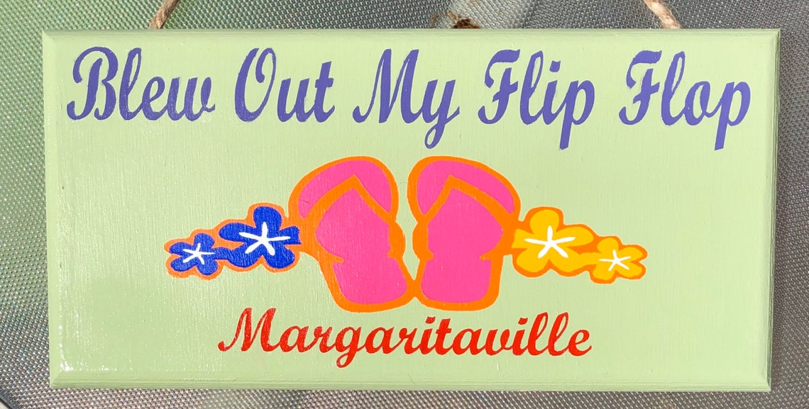 Blew Out My Flip Flop Margaritaville Hand Made Wooden Sign 5 - Etsy