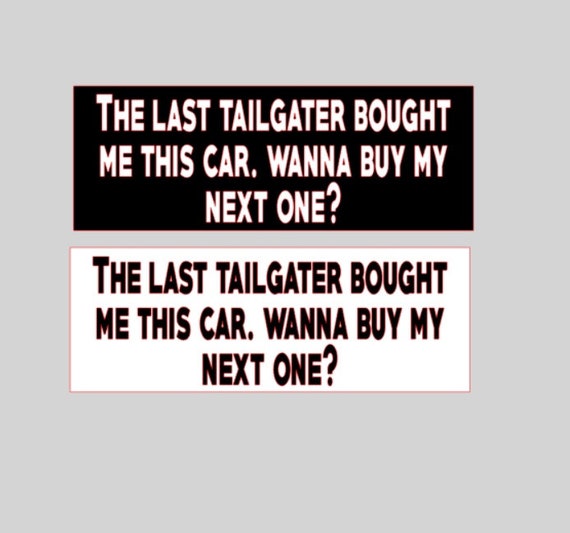 Tailgater Tailgating Road Rage Diecut Car Decal OR Bumper - Etsy