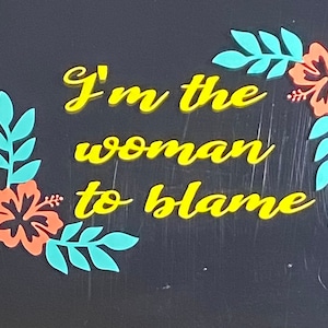 TROPICAL Jimmy Buffett themed decal/sticker “I’m the Woman To Blame” 5 1/2 in X 3 3/4 in for car