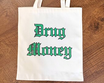 Drug Money Tote Bag Funny Gift