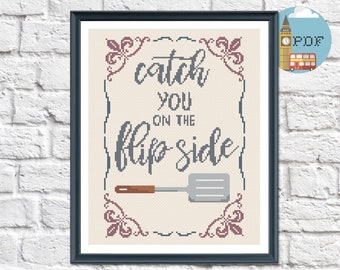 Kitchen Cross Stitch Pattern - catch you on the flip side baking quote