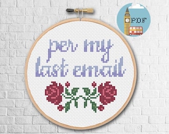 Snarky Cross Stitch Pattern, "per my last email" work themed subversive cross stitch kit for beginners - DIY christmas gift