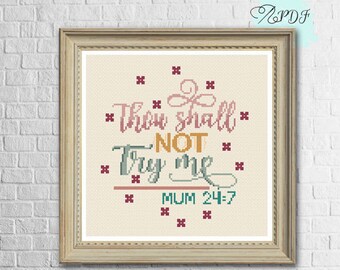 Funny Mom Cross Stitch Pattern - Thou Shall Not Try Me DIY Gift for Mum, Mothers day cross stitch kit