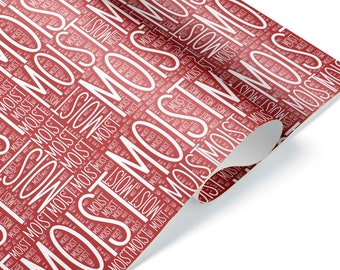 May include: Red wrapping paper with a repeating pattern of the word "MOIST" in white. The paper is partially rolled, revealing a white underside.
