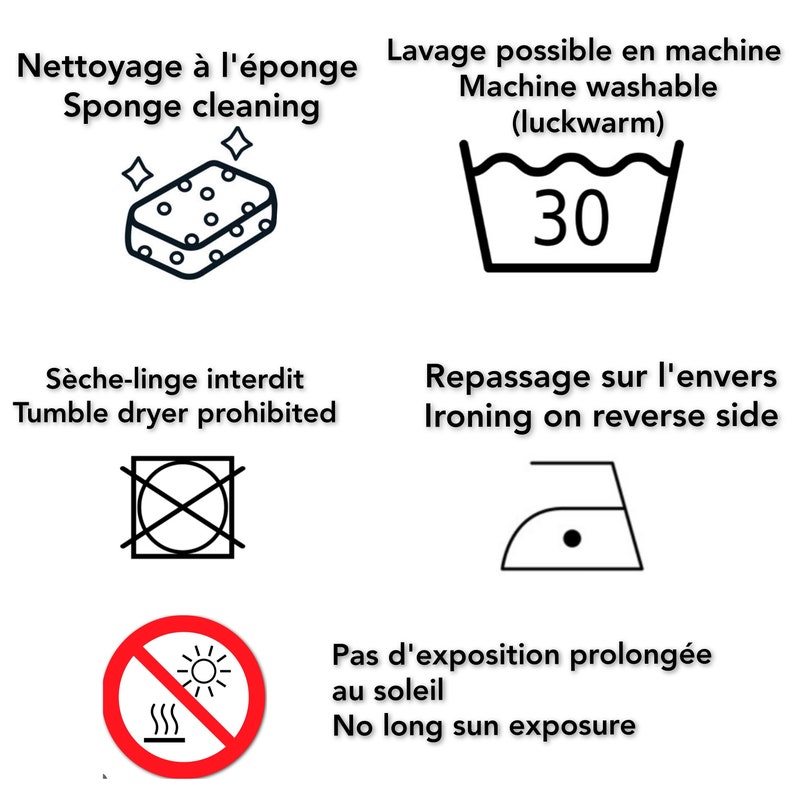 May include: A set of laundry care instructions with icons and text in both French and English. The instructions include sponge cleaning, machine washing at 30 degrees Celsius, tumble drying prohibited, ironing on the reverse side, and no prolonged sun exposure.