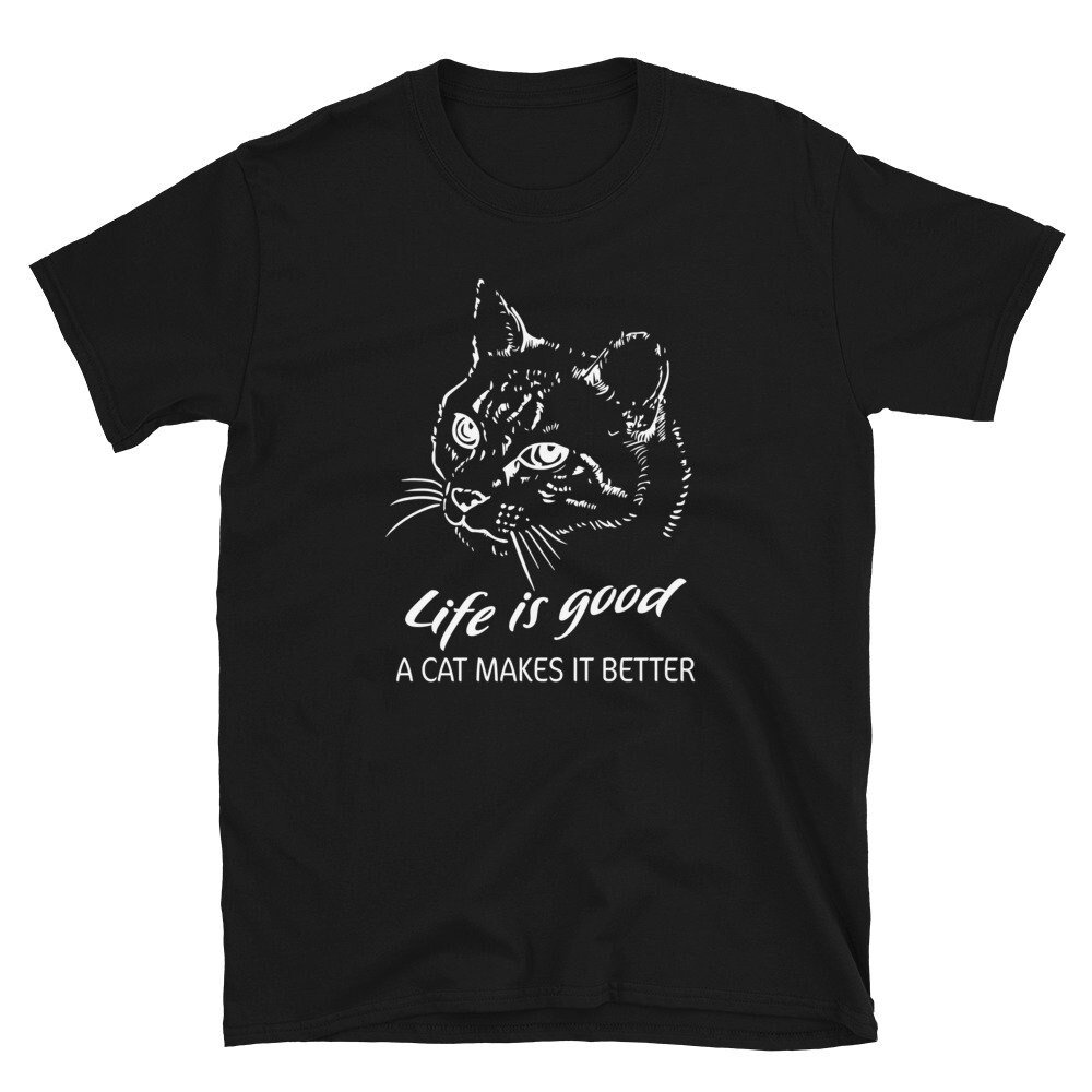 Life is good cat makes it better Life is better with CAT | Etsy