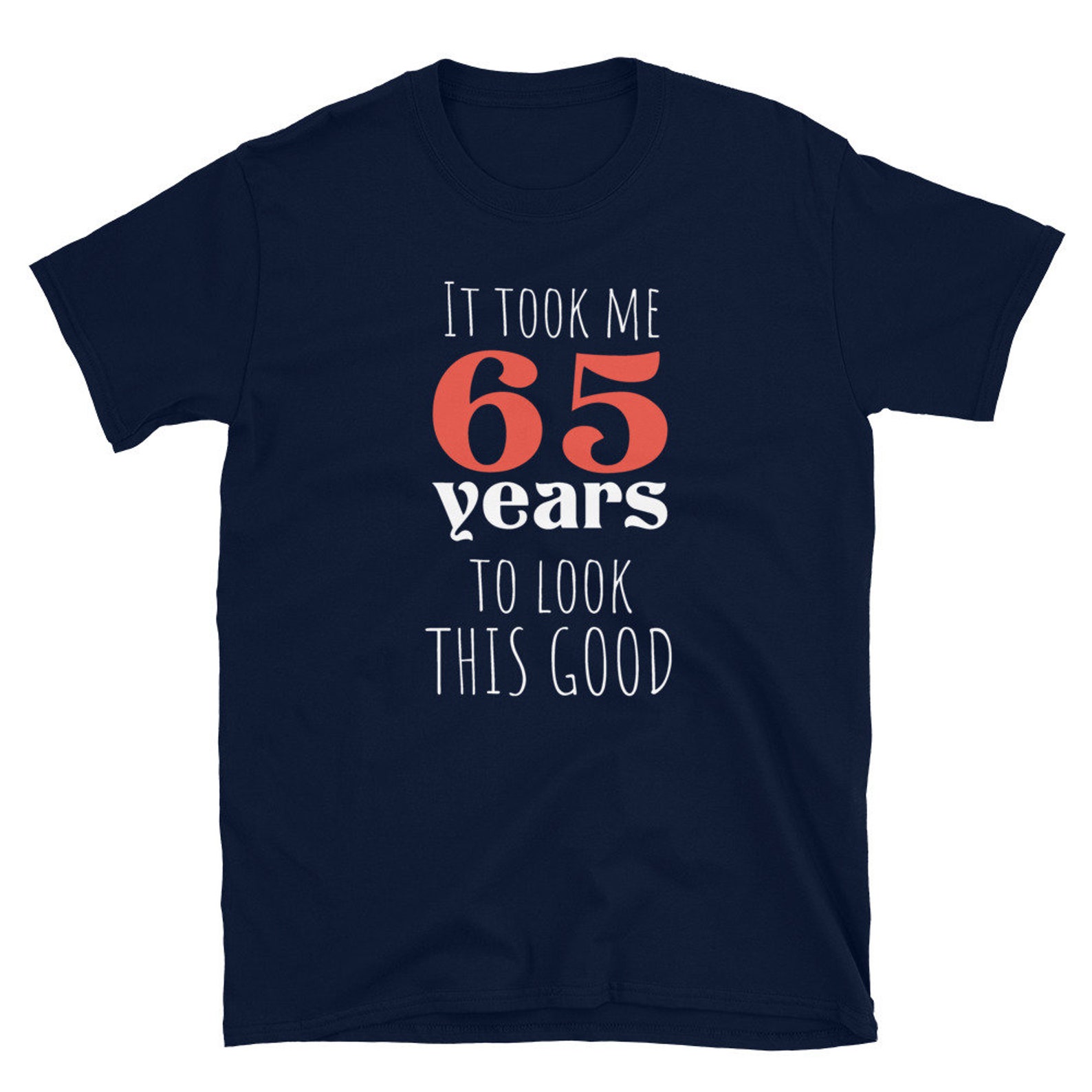 65th Birthday Gift Turning 65 65 Years Old To Look This Etsy