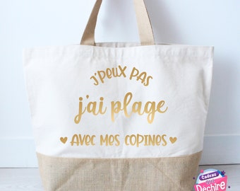 Sac de plage "j'peux pas j'ai plage avec mes copines " - idée cadeau fête des mères - cadeau maman - 100% cotton