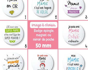 Badge épingle, magnet ou miroir de poche mamie - 50 mm - idée de cadeau mamie - Choix de l'image - cadeau grand-mère