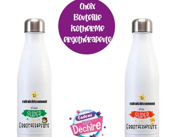 Bouteille isotherme 500 ml pour un/une ergothérapeute - choix du visuel - idée cadeau ergothérapeute - merci ergothérapeute