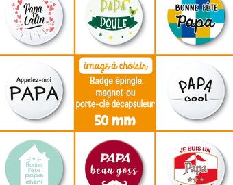 Pin or magnet badge - 50 mm - Dad gift - Dad birthday gift - Choice of image