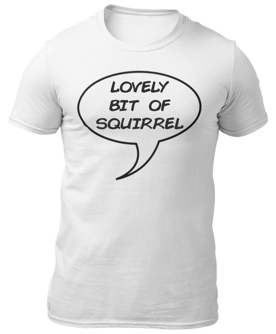 lovely bit of squirrel t shirt