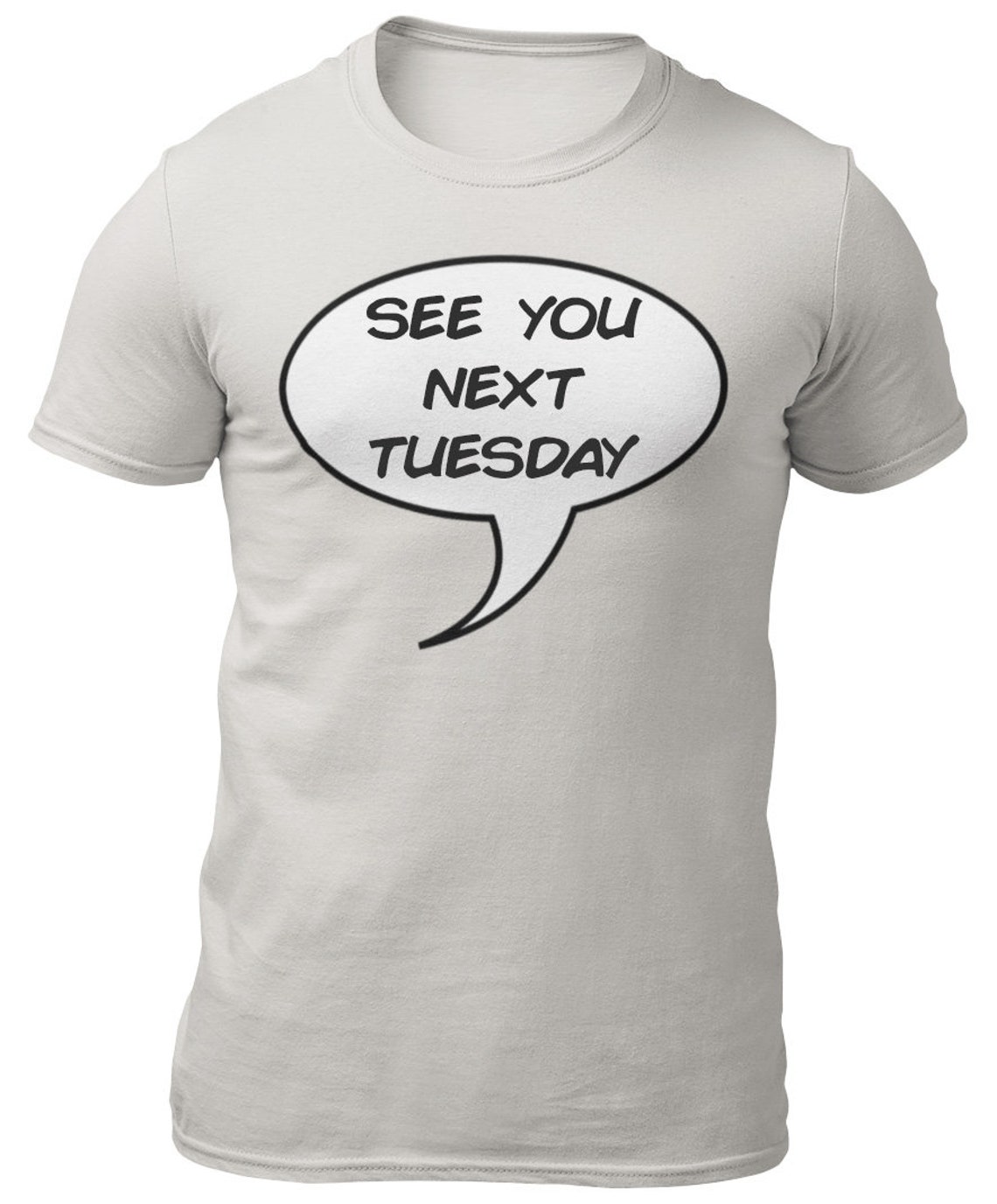 See You Next Tuesday T Shirt Comic T Shirt Meme T Shirt Etsy