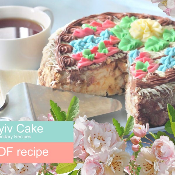 Kyiv Cake Legendary Ukrainian cake PDF Recipe Instant Download, Festive Recipes, Dessert recipe PDF, Cooking tutorial, How to bake UKRAINE