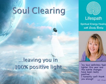 Soul Clearing - releasing negative energies collected on the soul journey