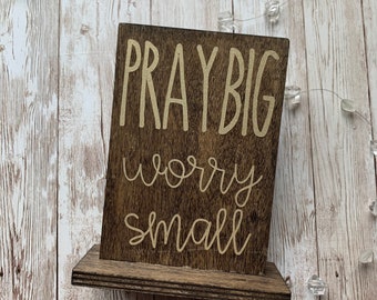 Divinity Boutique Pray Big Worry Small in Black 7 x 4.5 Wooden Decorative Tabletop Sign Divinity Boutique Pray Big Worry Small in Black 7 x 4.5 Wooden Decorative Tabletop Sign