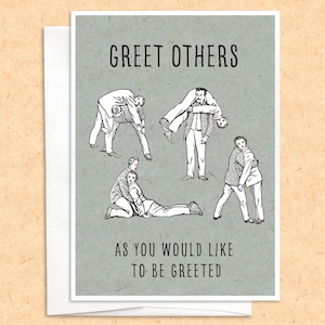 Funny Greeting Card: Greet Others - Friendship Card