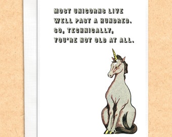 May include: A white card with a cartoon unicorn and the text "MOST UNICORNS LIVE WELL PAST A HUNDRED. SO, TECHNICALLY, YOU'RE NOT OLD AT ALL."