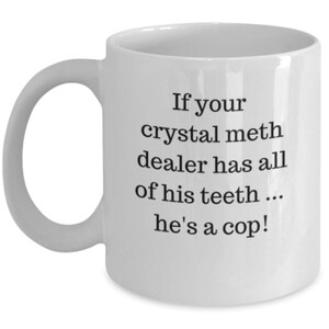 Drug Humorif Your Crystal Meth Dealer Has All of His Teeth Etsy