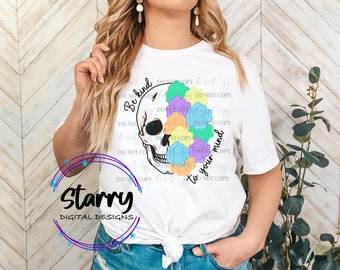 Be Kind to Your Mind Skull PNG Digital Download