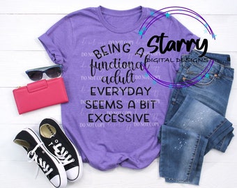 Being a functional adult seems a bit excessive, SVG, Studio 3 files, Digital Download PNG