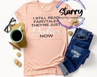 I Still Read Fairytales, They're Just Dirtier Now SVG, PNG (Digital Download)